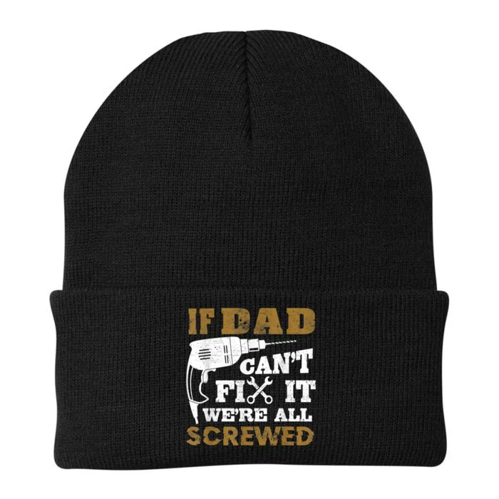 FAMILY 365 If Dad Can't Fix It We Are All Screwed Funny Knit Cap Winter Beanie