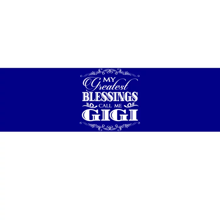 Family 365 My Greatest Blessing Calls Me Gigi Grandma Gift Bumper Sticker