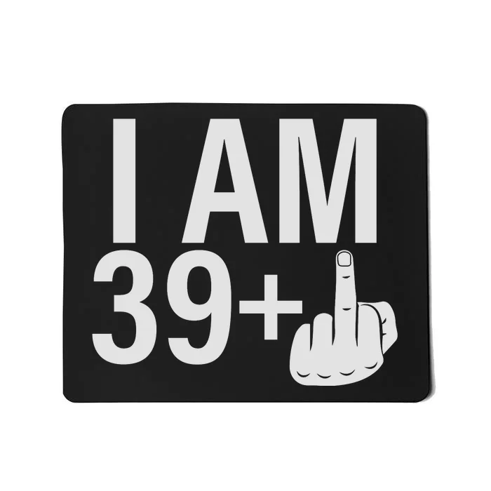 Forever 39 Plus Humor Mousepad