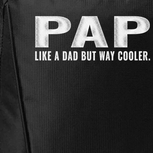 Family 365 Pap Like A Dad But Way Cooler Grandpa Great Gift City Backpack