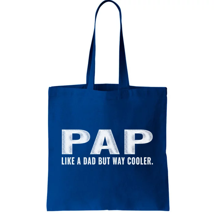 Family 365 Pap Like A Dad But Way Cooler Grandpa Great Gift Tote Bag