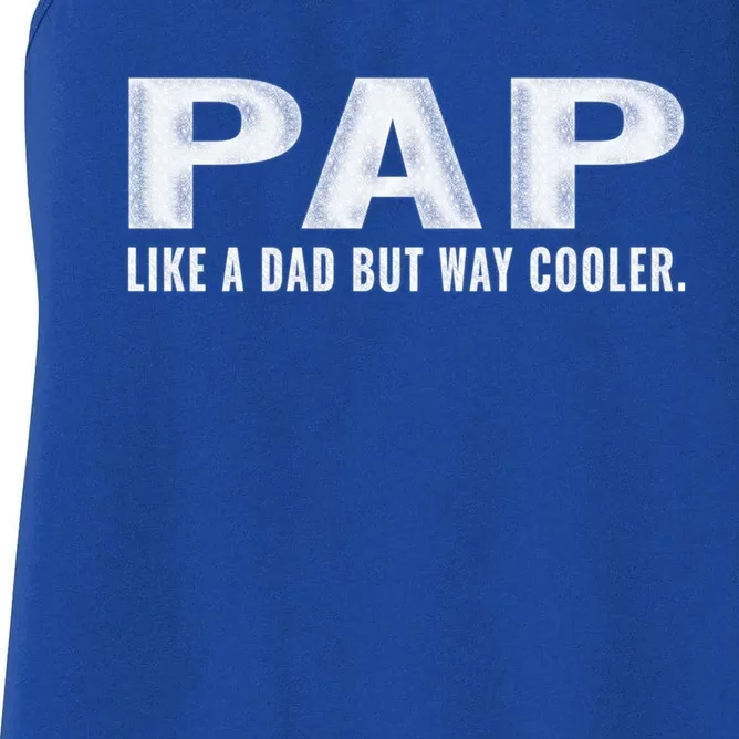 Family 365 Pap Like A Dad But Way Cooler Grandpa Great Gift Women's Racerback Tank