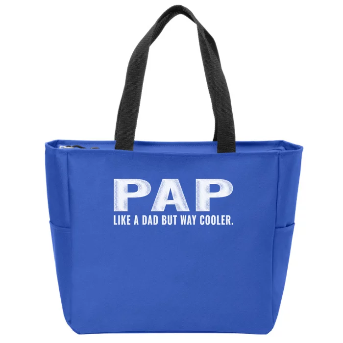 Family 365 Pap Like A Dad But Way Cooler Grandpa Great Gift Zip Tote Bag