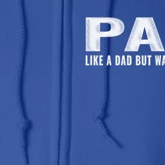 Family 365 Pap Like A Dad But Way Cooler Grandpa Great Gift Full Zip Hoodie