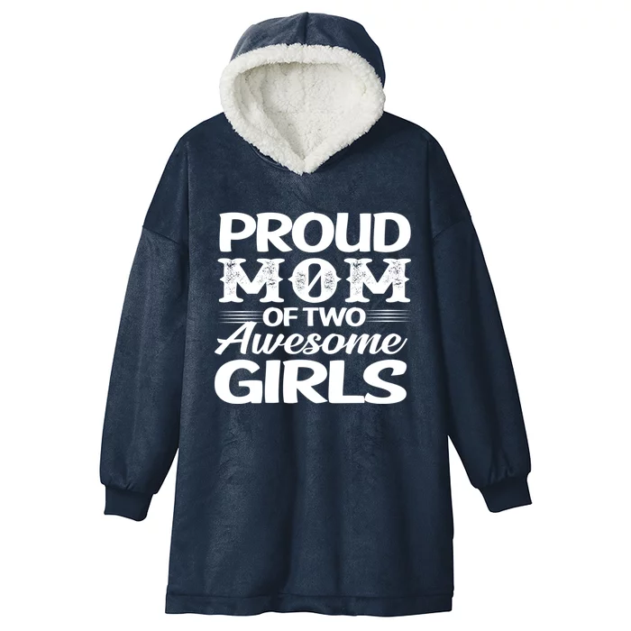 Family 365 Proud Mom Of Two Awesome Gift Hooded Wearable Blanket