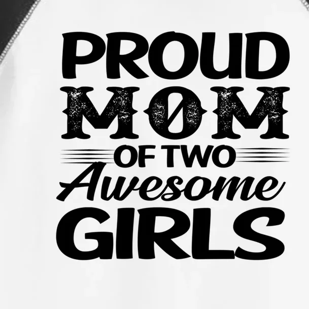 Family 365 Proud Mom Of Two Awesome Gift Toddler Fine Jersey T-Shirt