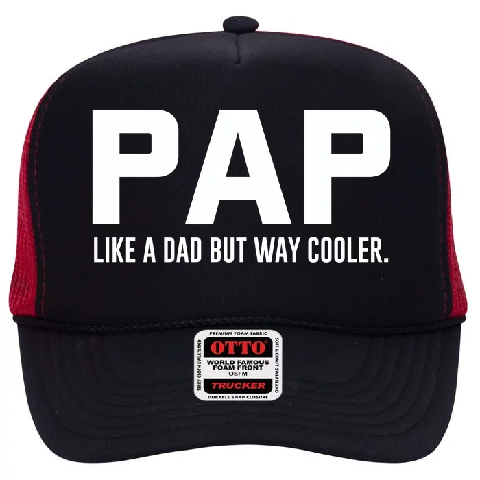 Family 365 Pap Like A Dad But Way Cooler Grandpa Great Gift High Crown Mesh Trucker Hat