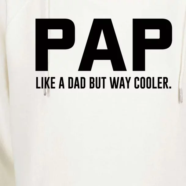 Family 365 Pap Like A Dad But Way Cooler Grandpa Great Gift Womens Funnel Neck Pullover Hood