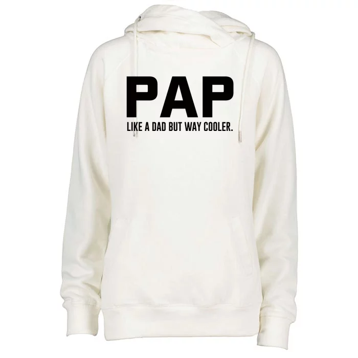 Family 365 Pap Like A Dad But Way Cooler Grandpa Great Gift Womens Funnel Neck Pullover Hood