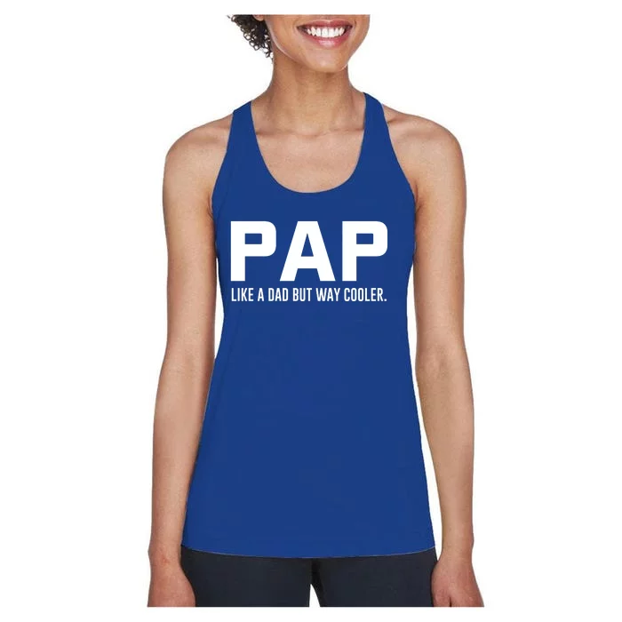 Family 365 Pap Like A Dad But Way Cooler Grandpa Great Gift Women's Racerback Tank