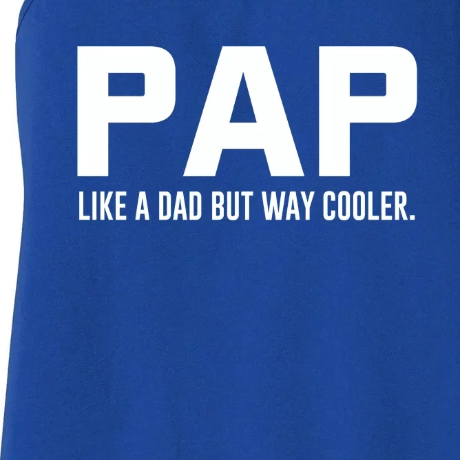 Family 365 Pap Like A Dad But Way Cooler Grandpa Great Gift Women's Racerback Tank