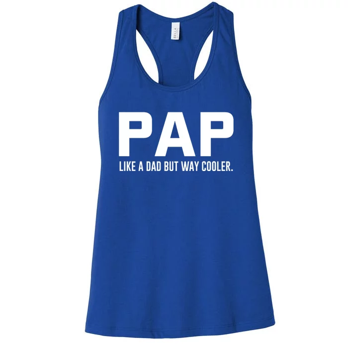 Family 365 Pap Like A Dad But Way Cooler Grandpa Great Gift Women's Racerback Tank