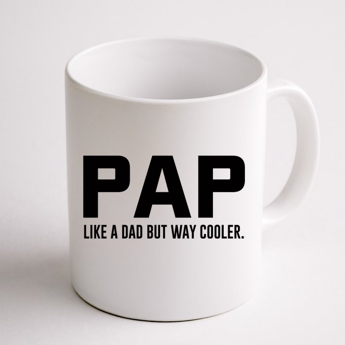 Family 365 Pap Like A Dad But Way Cooler Grandpa Great Gift Front & Back Coffee Mug