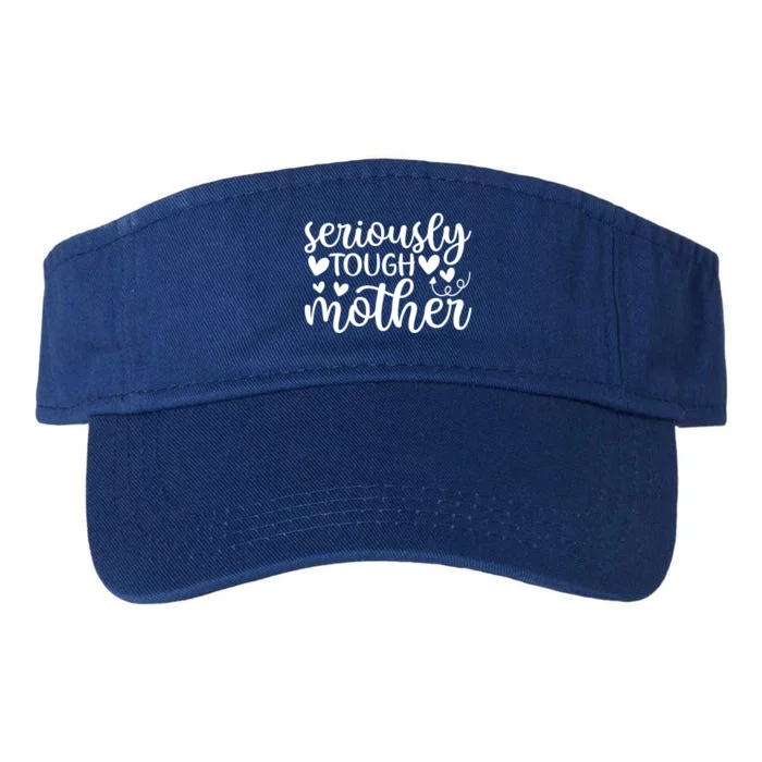 Family 365 Seriously Tough Mother Funny Mom Graphic Gift Valucap Bio-Washed Visor