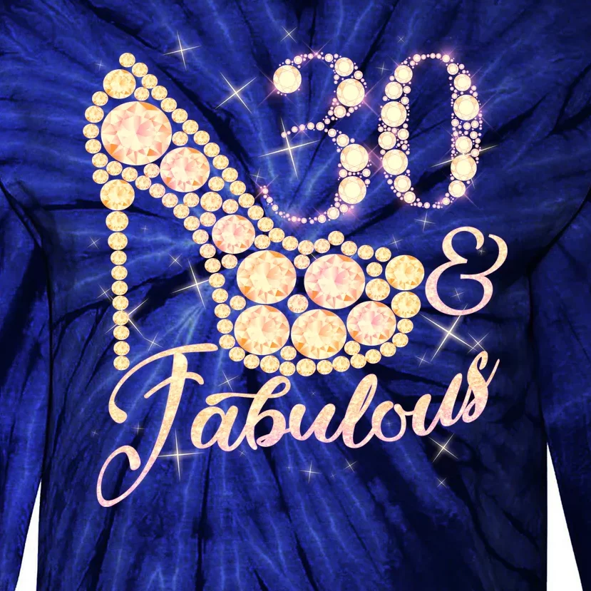 Fabulous & 30 Sparkly Heel 30th Birthday Tie-Dye Long Sleeve Shirt