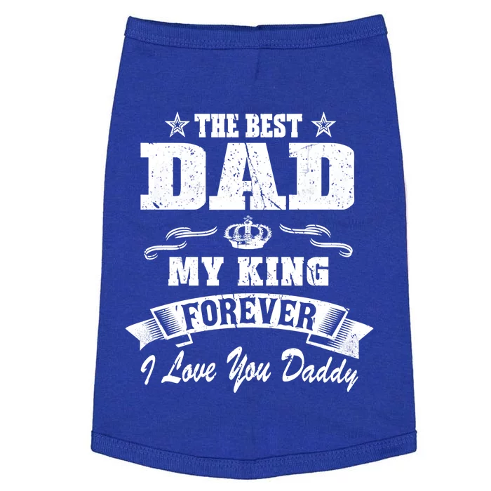 Family 365 The Best Dad My King Forever I Love You Daddy Gift Doggie Tank