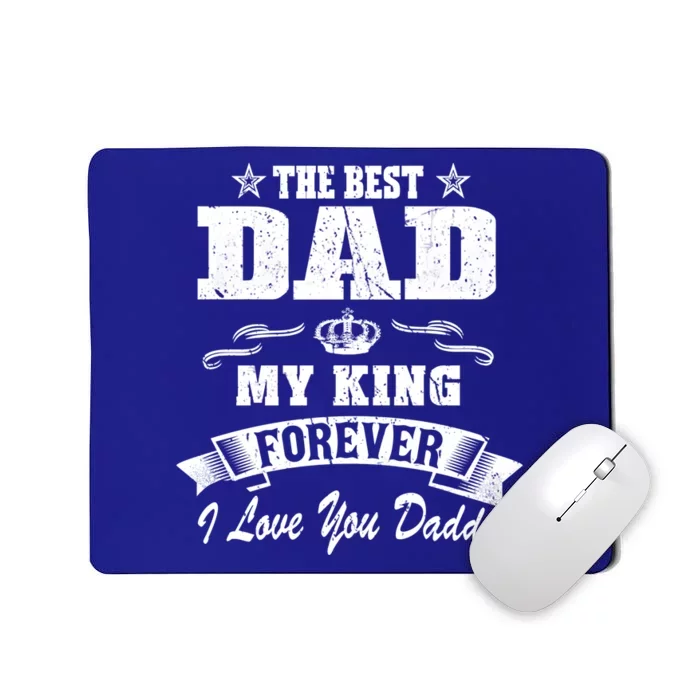 Family 365 The Best Dad My King Forever I Love You Daddy Gift Mousepad