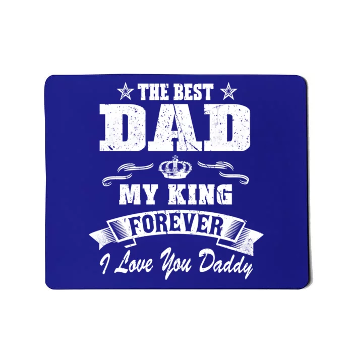 Family 365 The Best Dad My King Forever I Love You Daddy Gift Mousepad