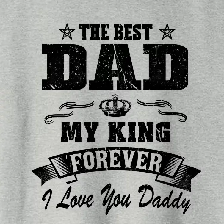 Family 365 The Best Dad My King Forever I Love You Daddy Gift Women's Crop Top Tee