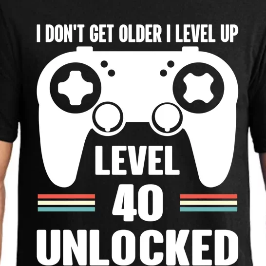 Funny 40th Birthday Gamer Gift I Dont Get Old I Level Up Gift Pajama Set