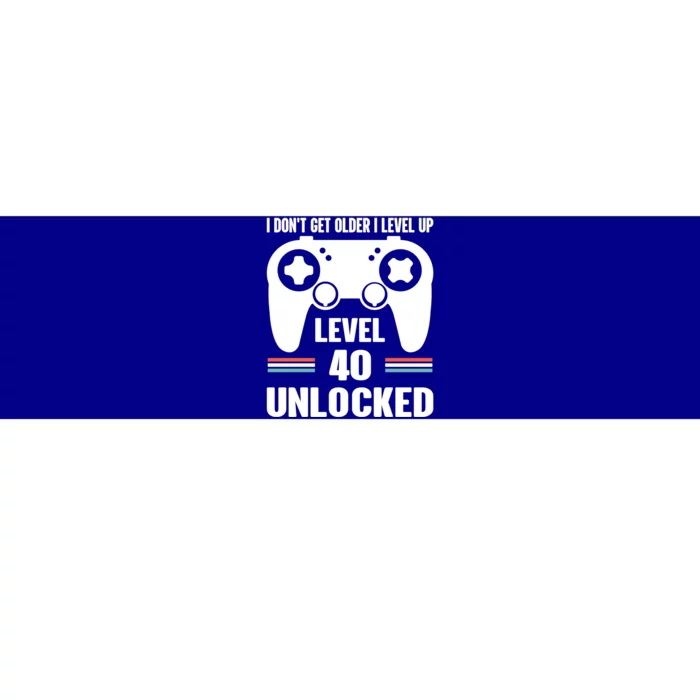 Funny 40th Birthday Gamer Gift I Dont Get Old I Level Up Gift Bumper Sticker