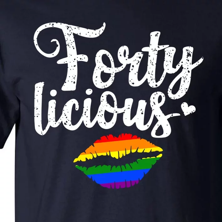 Funny 40th Birthday Gift For Gay Lesbian LGBT Fortylicious Tall T-Shirt