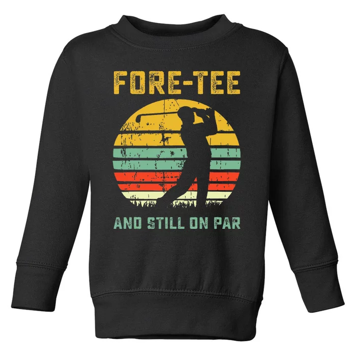 Funny 40th Birthday Golf Pun Golfing 40 Year Old Golfer Toddler Sweatshirt