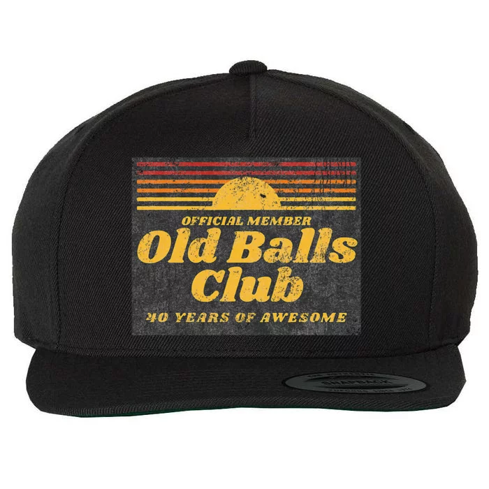 Funny 40th Birthday Old Balls Club 40 Years Of Awesome Wool Snapback Cap