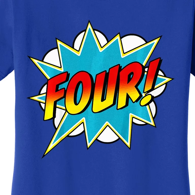 Four! 4th Birthday Superhero 4 Years Old Comic Book Women's T-Shirt