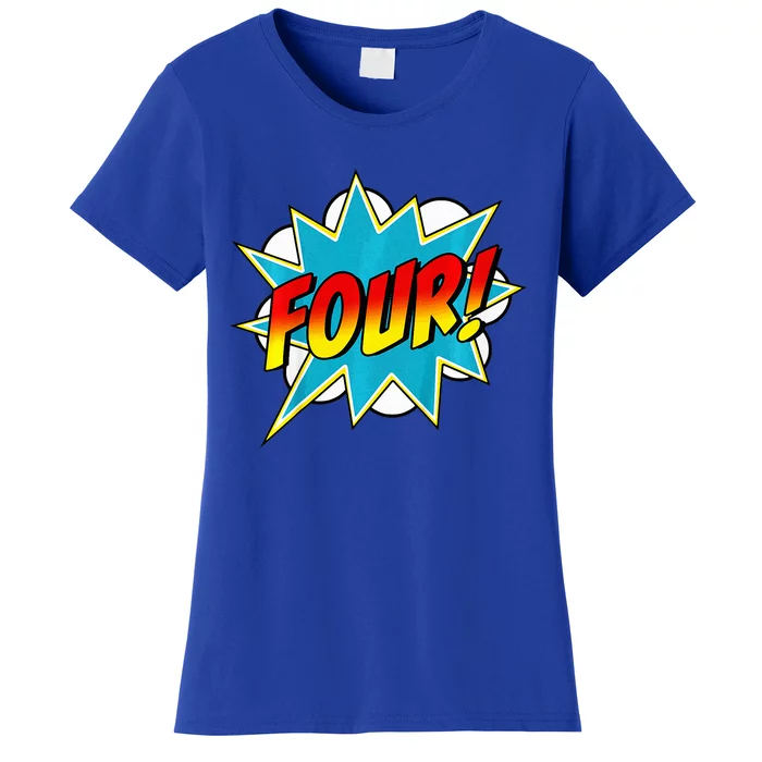 Four! 4th Birthday Superhero 4 Years Old Comic Book Women's T-Shirt