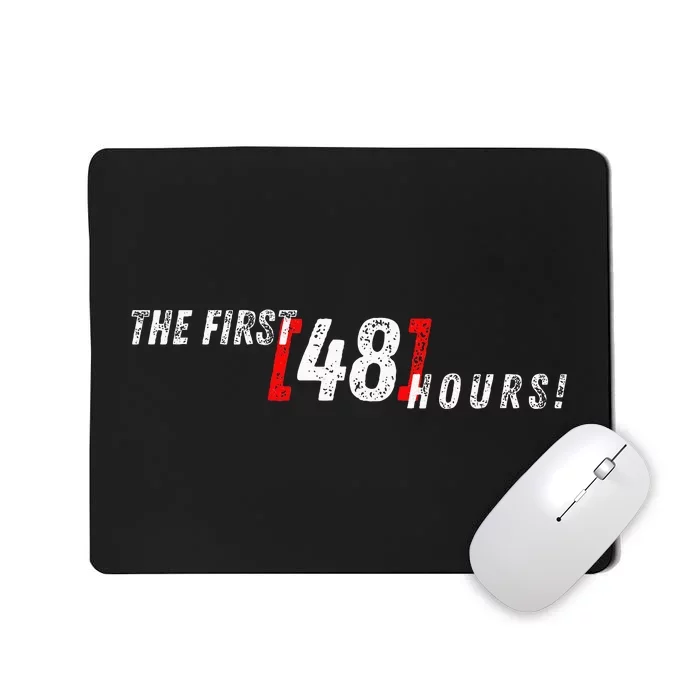 First 48 Hours! Mousepad