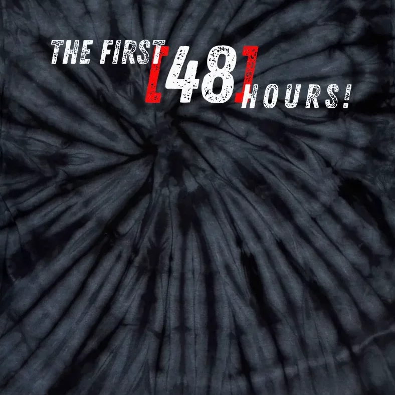 First 48 Hours! Tie-Dye T-Shirt