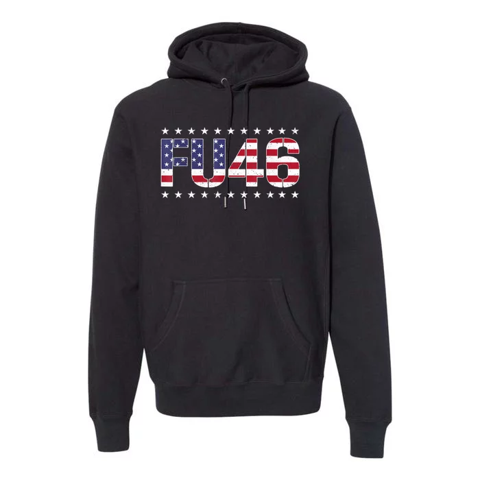 FU 46 Impeach Anti Biden Pro Trump Patriotic American Flag Premium Hoodie