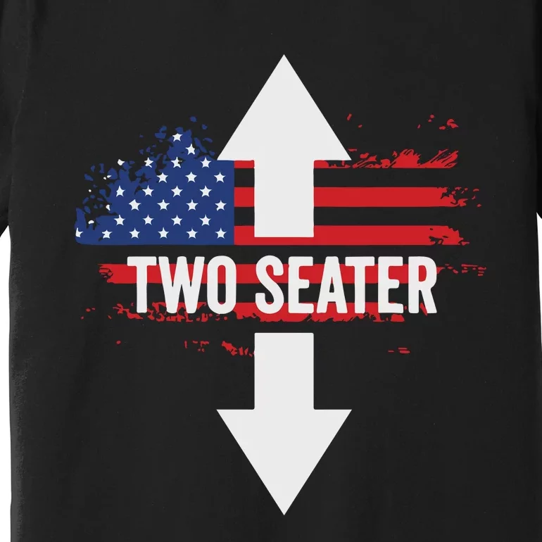 Funny 4th Of July Dirty Two Seater Premium T-Shirt