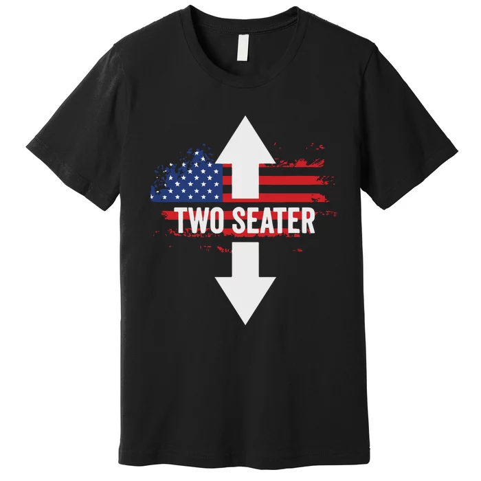 Funny 4th Of July Dirty Two Seater Premium T-Shirt