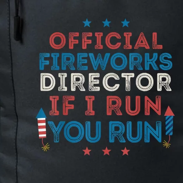 Funny 4th Of July Fireworks Director If I Run You Run Daily Commute Backpack