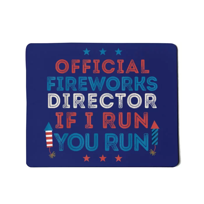 Funny 4th Of July Fireworks Director If I Run You Run Mousepad