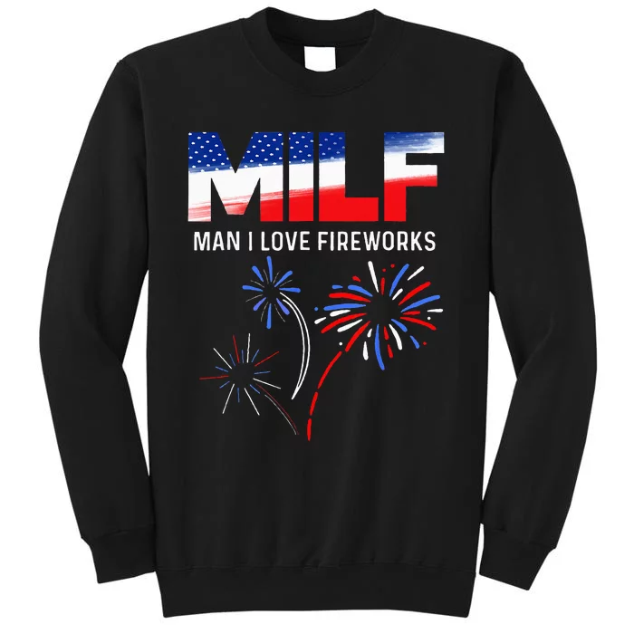 Funny 4th of July MILF Man I Love Fireworks USA Flag Tall Sweatshirt