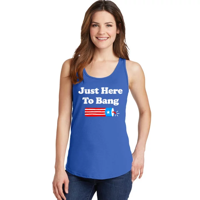 Funny 4th Of July Just Here To Bang Fireworks Fourth Of July. Ladies Essential Tank