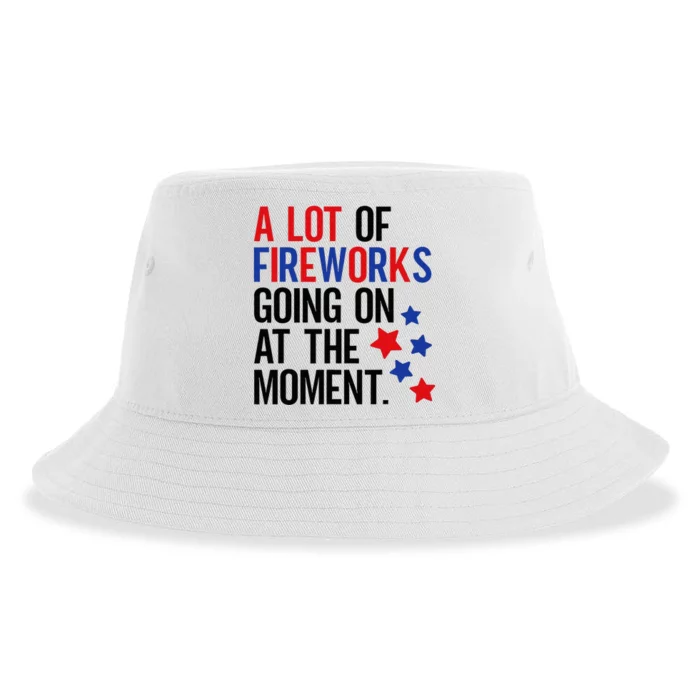 Funny 4th Of July A Lot Of Fireworks Going On At The Moment Sustainable Bucket Hat