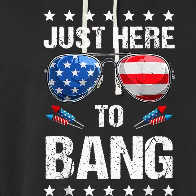 Funny 4th Of July Im Just Here To Bang USA Flag Sunglasses Garment-Dyed Fleece Hoodie