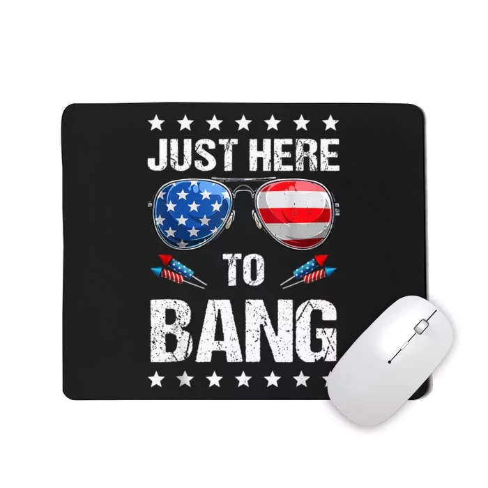 Funny 4th Of July Im Just Here To Bang USA Flag Sunglasses Mousepad