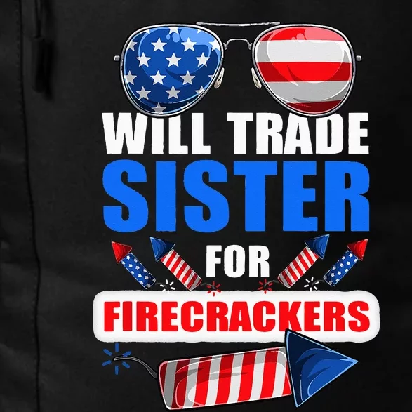 Funny 4th Of July Trade Sister For Firecrackers Daily Commute Backpack