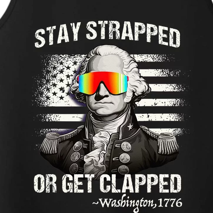 Funny 4th of July Stay Strapped Get Clapped Washington Performance Tank