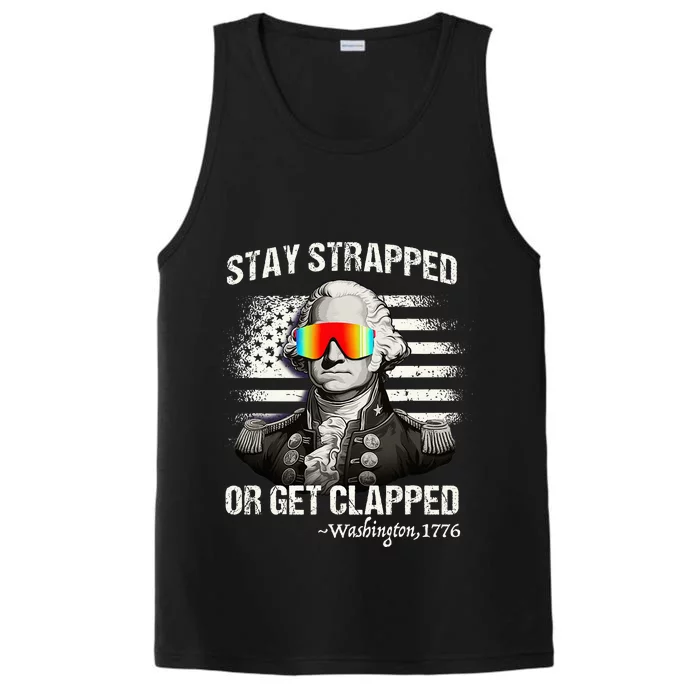 Funny 4th of July Stay Strapped Get Clapped Washington Performance Tank