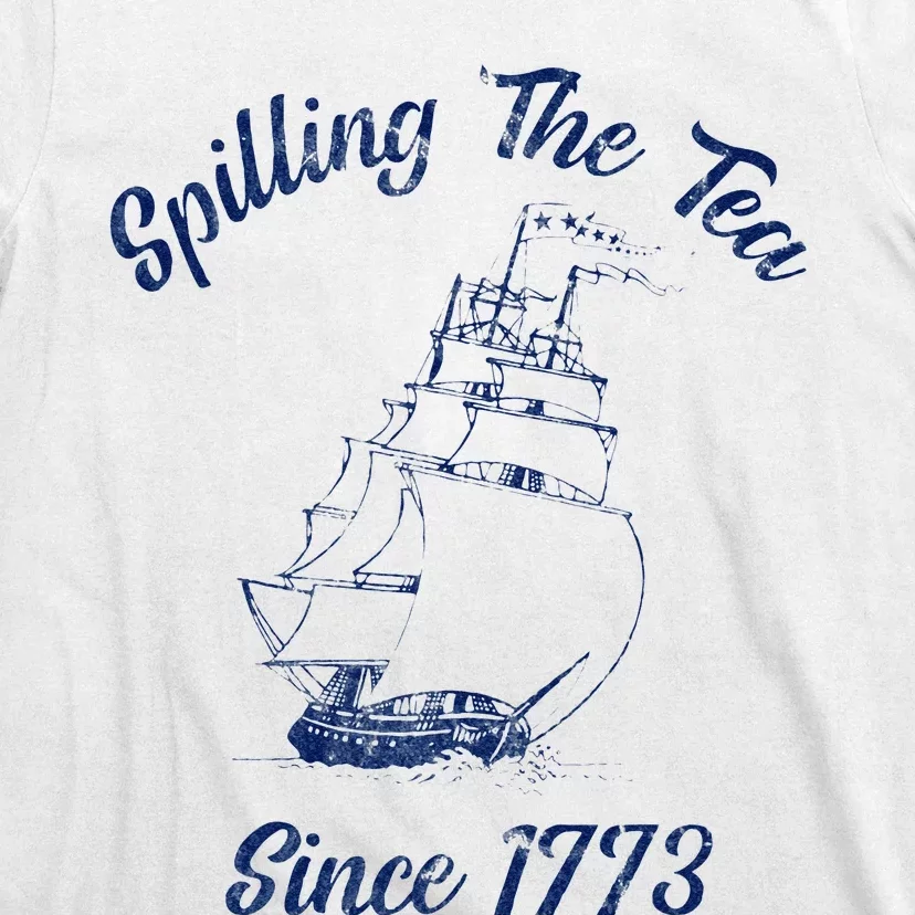 Fun 4th Of July Spilling The Tea Since 1773 History Teacher T-Shirt