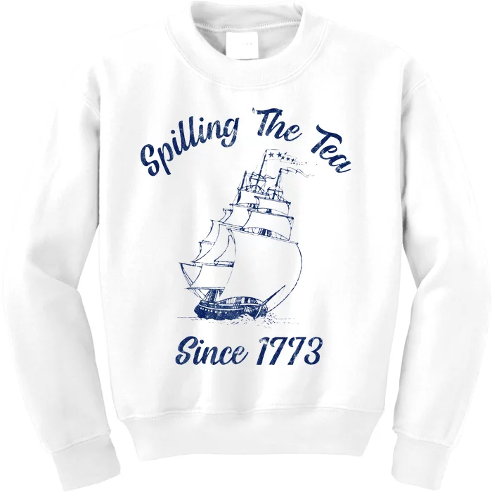 Fun 4th Of July Spilling The Tea Since 1773 History Teacher Kids Sweatshirt