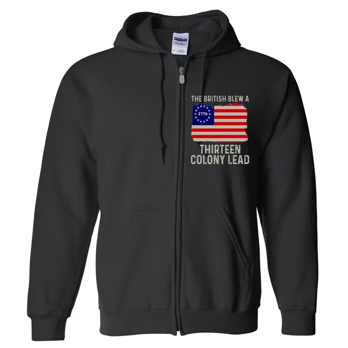 Funny 4th Of July The British Blew A Thirteen Colony Lead Full Zip Hoodie