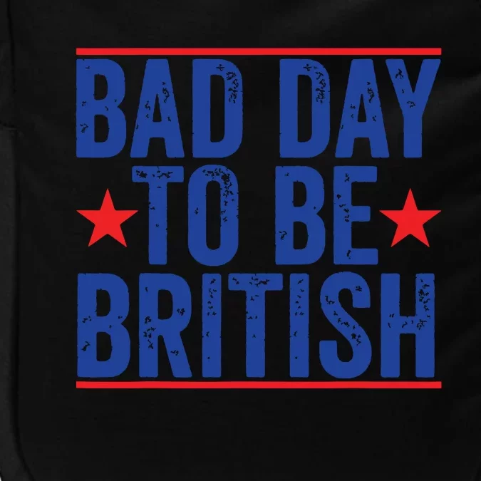 Funny 4th Of July Bad Day To Be British Impact Tech Backpack