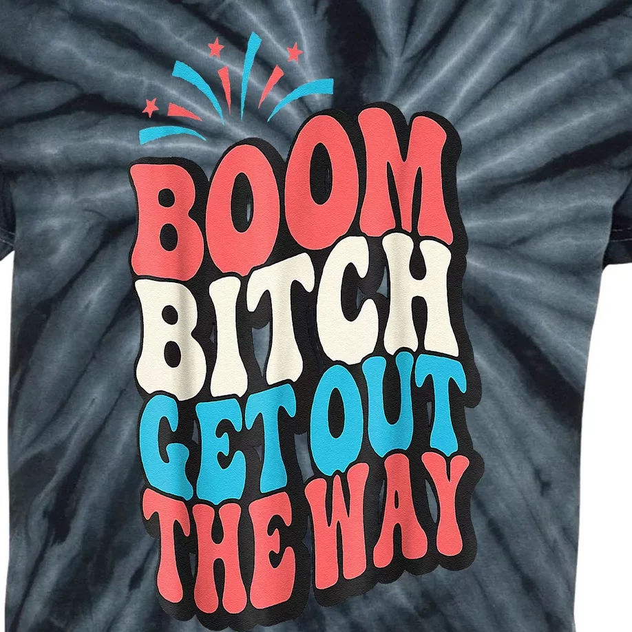 Fireworks 4th Of July Boom Bitch Get Out The Way Kids Tie-Dye T-Shirt